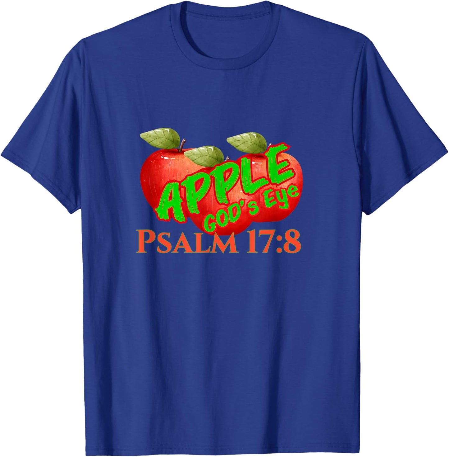 Apple of God's Eye Psalm 17:8 T-Shirt - T-Shirt | Royal