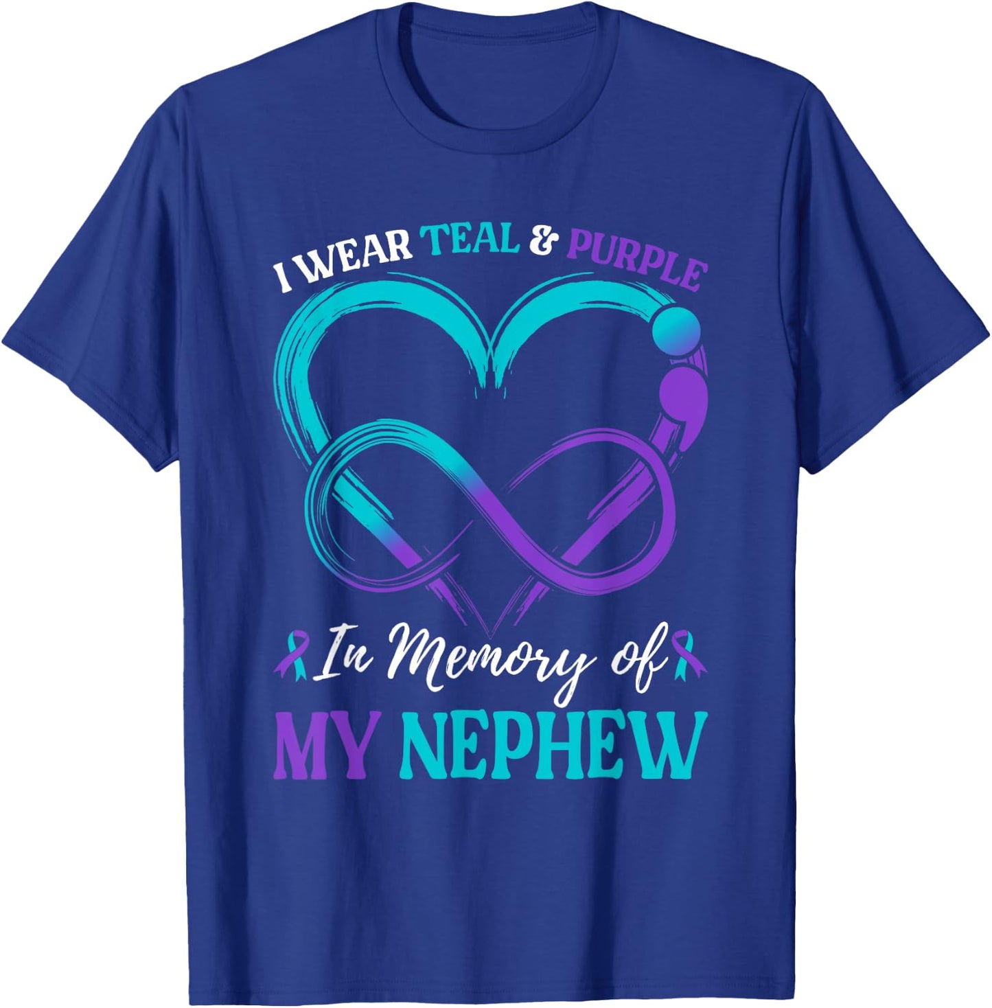 I Wear Teal & Purple In Memory Of My Nephew T-Shirt - T-Shirt | Royal