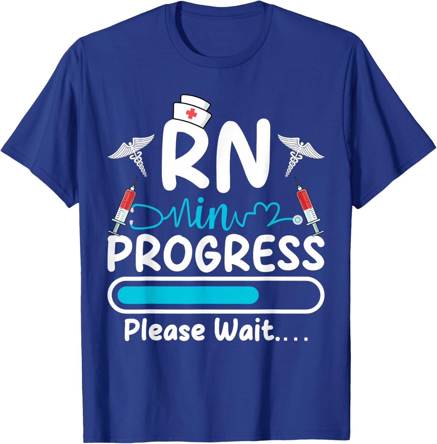 RN In Progress Loading Funny Future Nurse Graduation Lover T-Shirt - T-Shirt | Royal