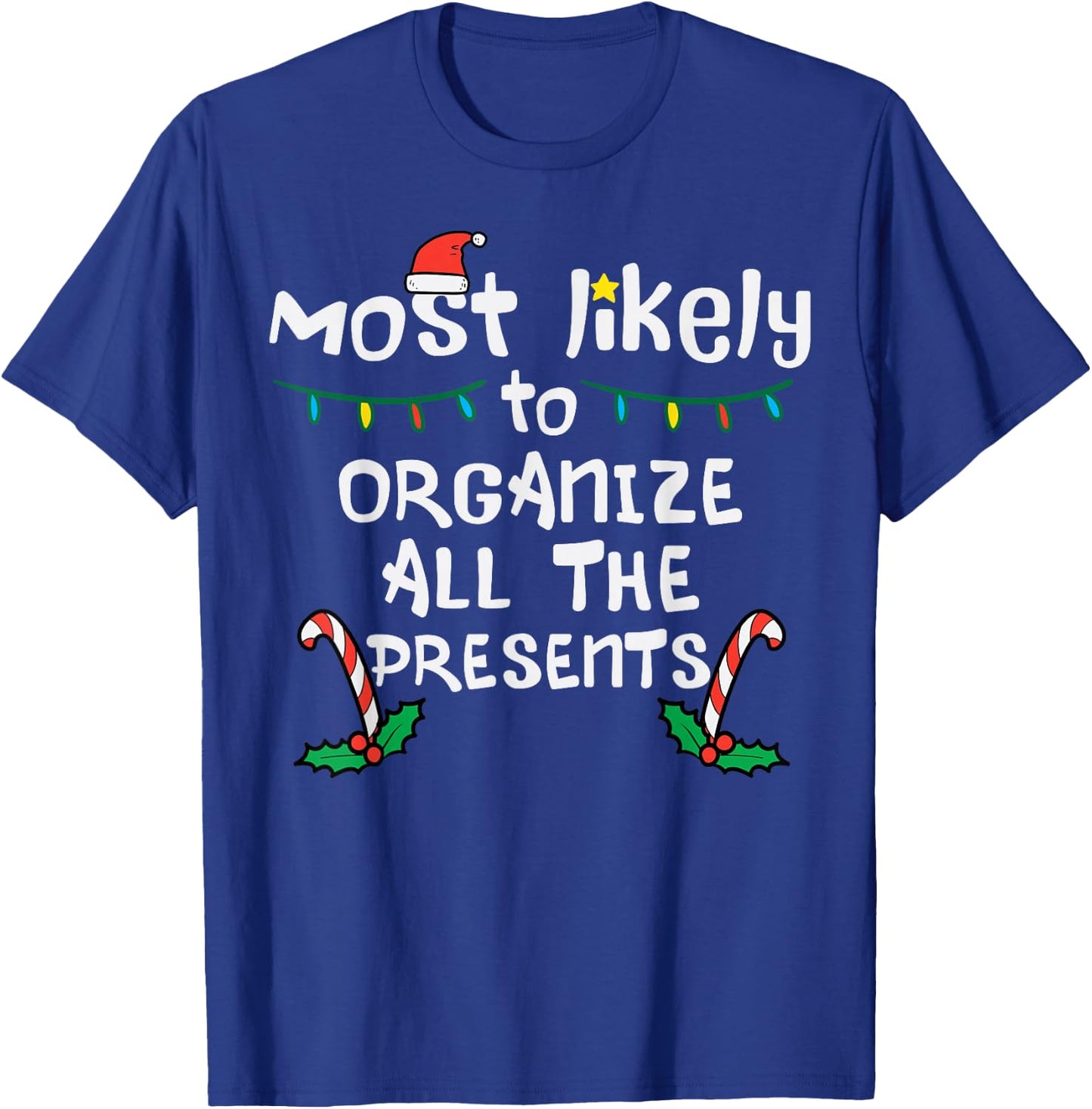 Most Likely Organize Presents Christmas Xmas Family Matching T-Shirt - T-Shirt | Royal