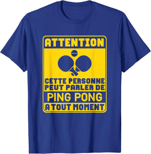 can talk about Ping Pong Table Tennis Pongiste Humor T-Shirt - T-Shirt | Royal