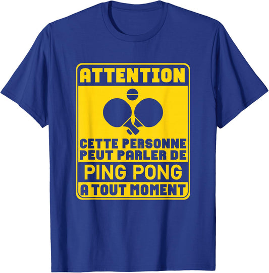 can talk about Ping Pong Table Tennis Pongiste Humor T-Shirt - T-Shirt | Royal
