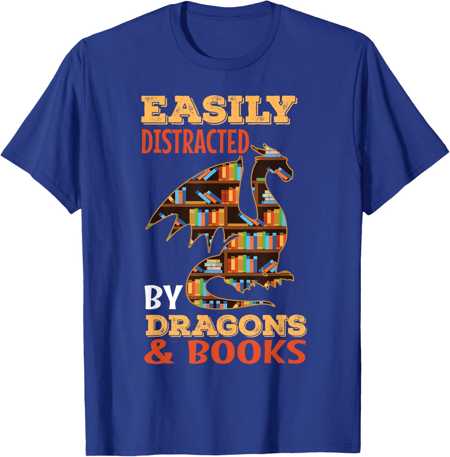 Easily Distracted By Dragons And Books Dragon Lover Mythical T-Shirt - T-Shirt | Royal