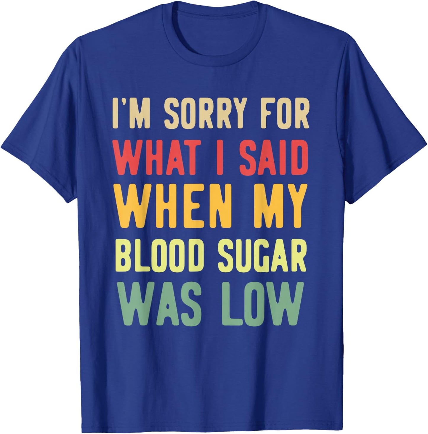 Blood Sugar Was Low Funny Type 1 Diabetes T1D Diabetic Mom T-Shirt - T-Shirt | Royal