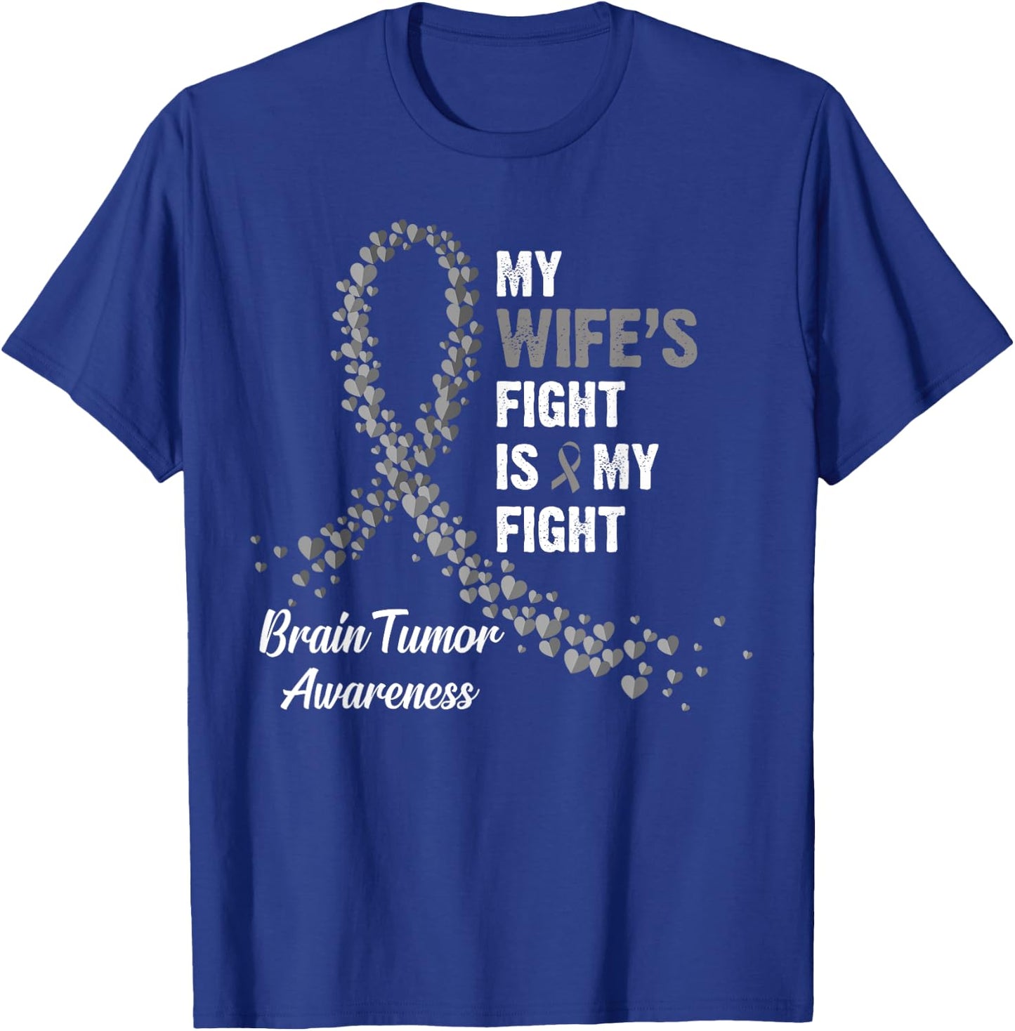 My Wife's Fight My Fight Brain Tumor Awareness T-Shirt - T-Shirt | Royal