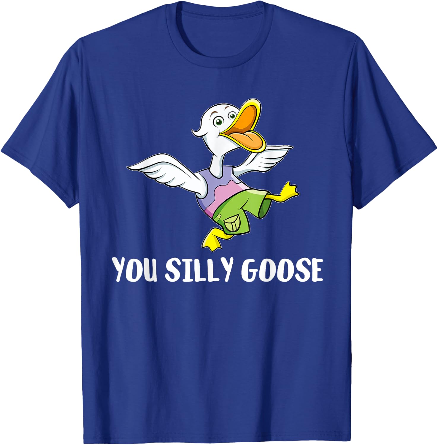 You Silly Goose - Funny Gift Silly People T-Shirt - T-Shirt | Royal