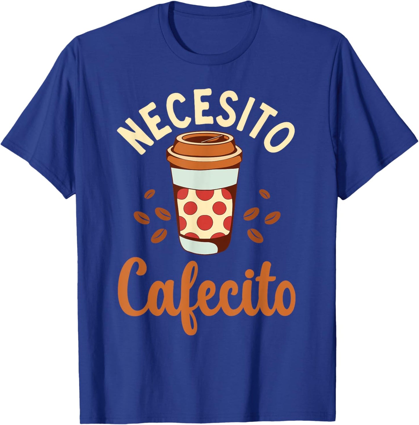 Necesito Cafecito Spanish Coffee T-Shirt - T-Shirt | Royal