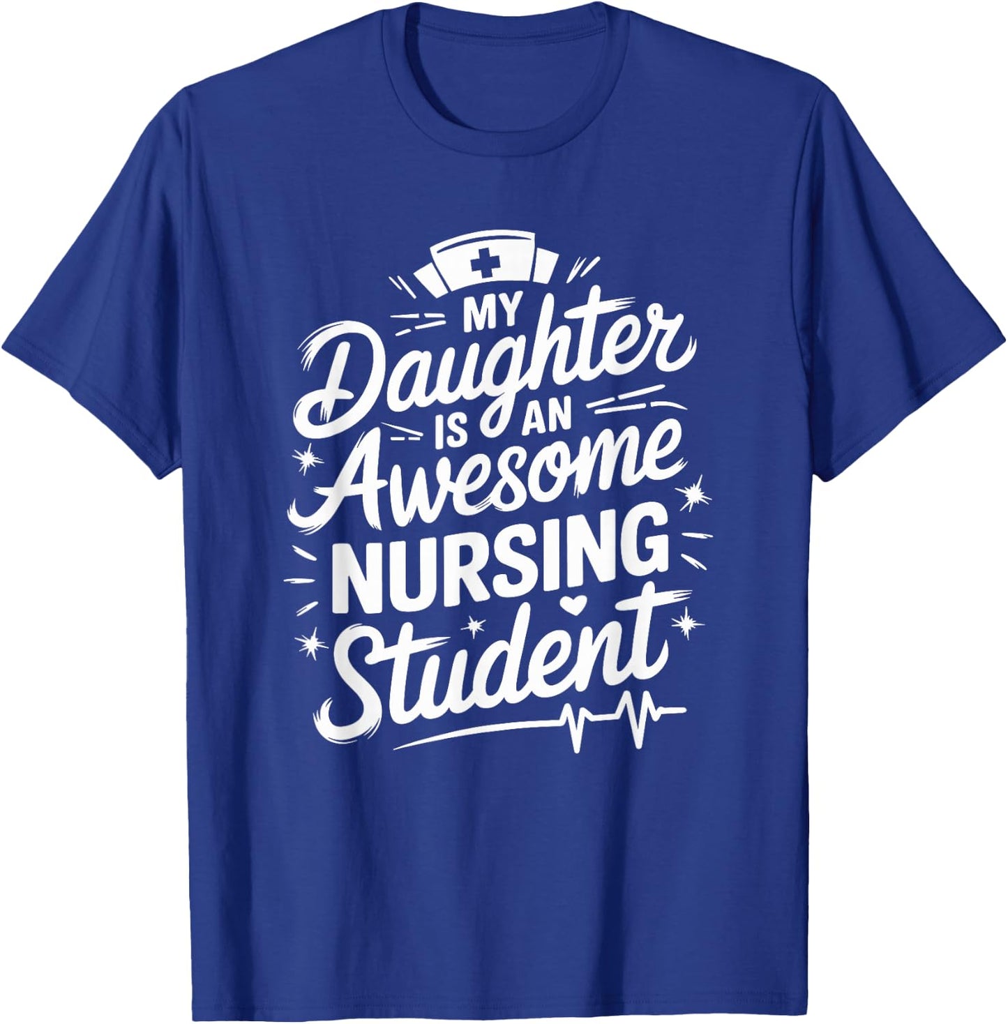 Nursing Daughter My Daughter Is An Awesome Nursing Student T-Shirt - T-Shirt | Royal