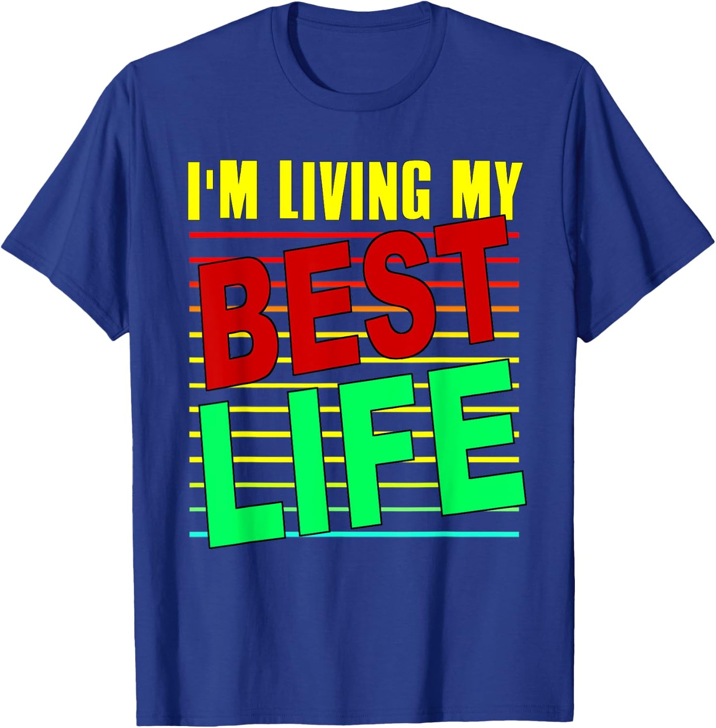 I'm Living My Best Life Motivational T-Shirt - T-Shirt | Royal