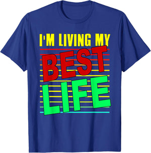 I'm Living My Best Life Motivational T-Shirt - T-Shirt | Royal