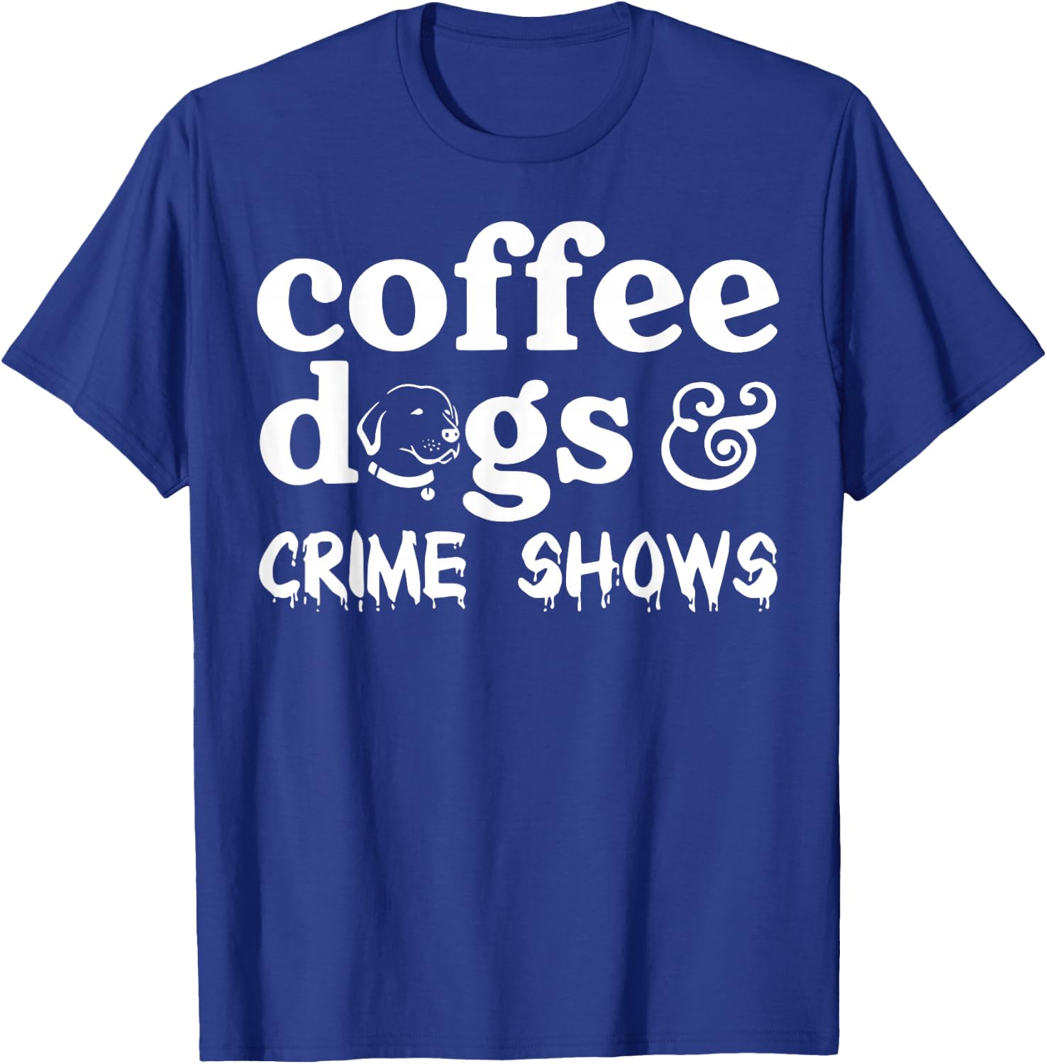 Coffee Dogs Crime Shows T-Shirt - T-Shirt | Royal