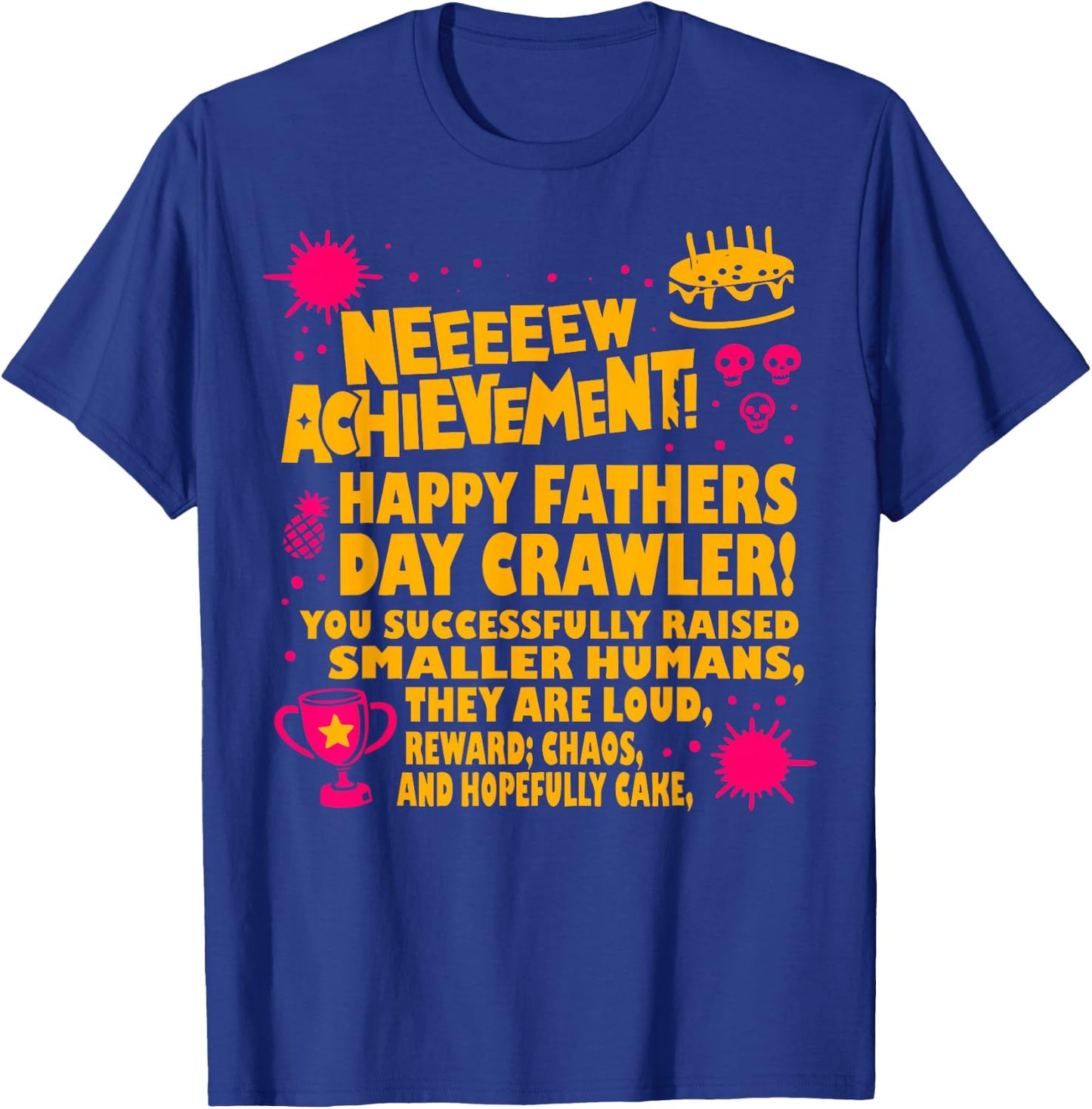 Happy Fathers Day Crawler New Achievement Gamer Dad T-Shirt - T-Shirt | Royal