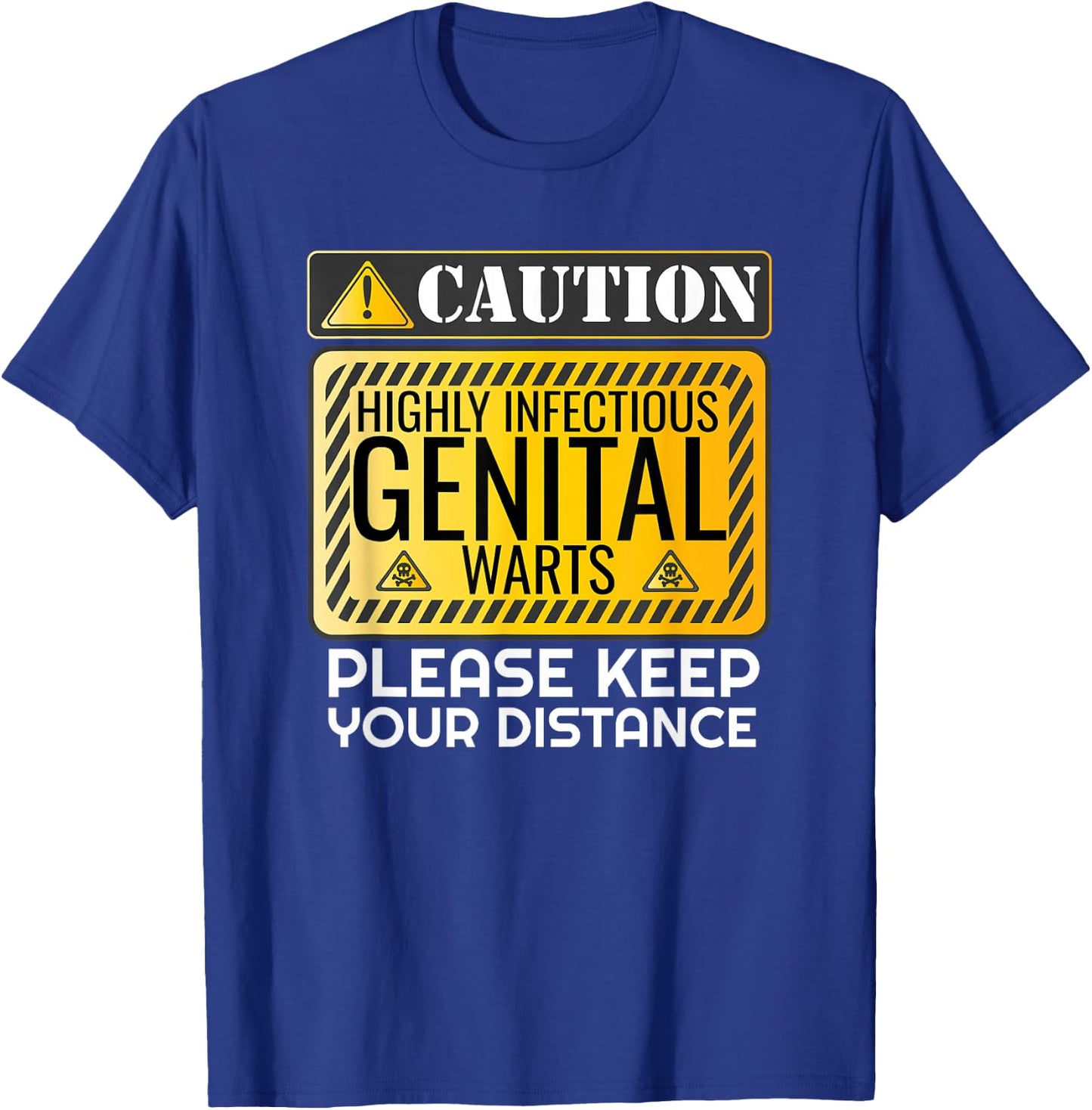 Genital Warts Warning Funny Embarrassing Adult Humor T-Shirt - T-Shirt | Royal