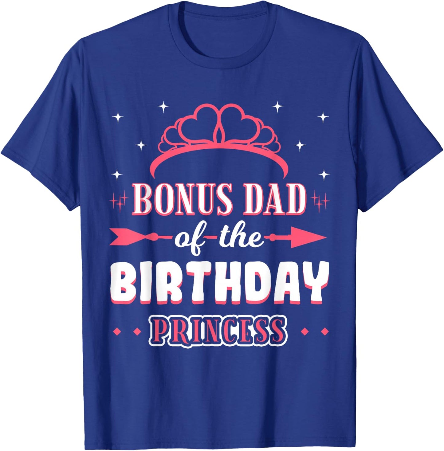 Bonus Dad Of The Birthday Princess Crown Girl Bday Party T-Shirt - T-Shirt | Royal
