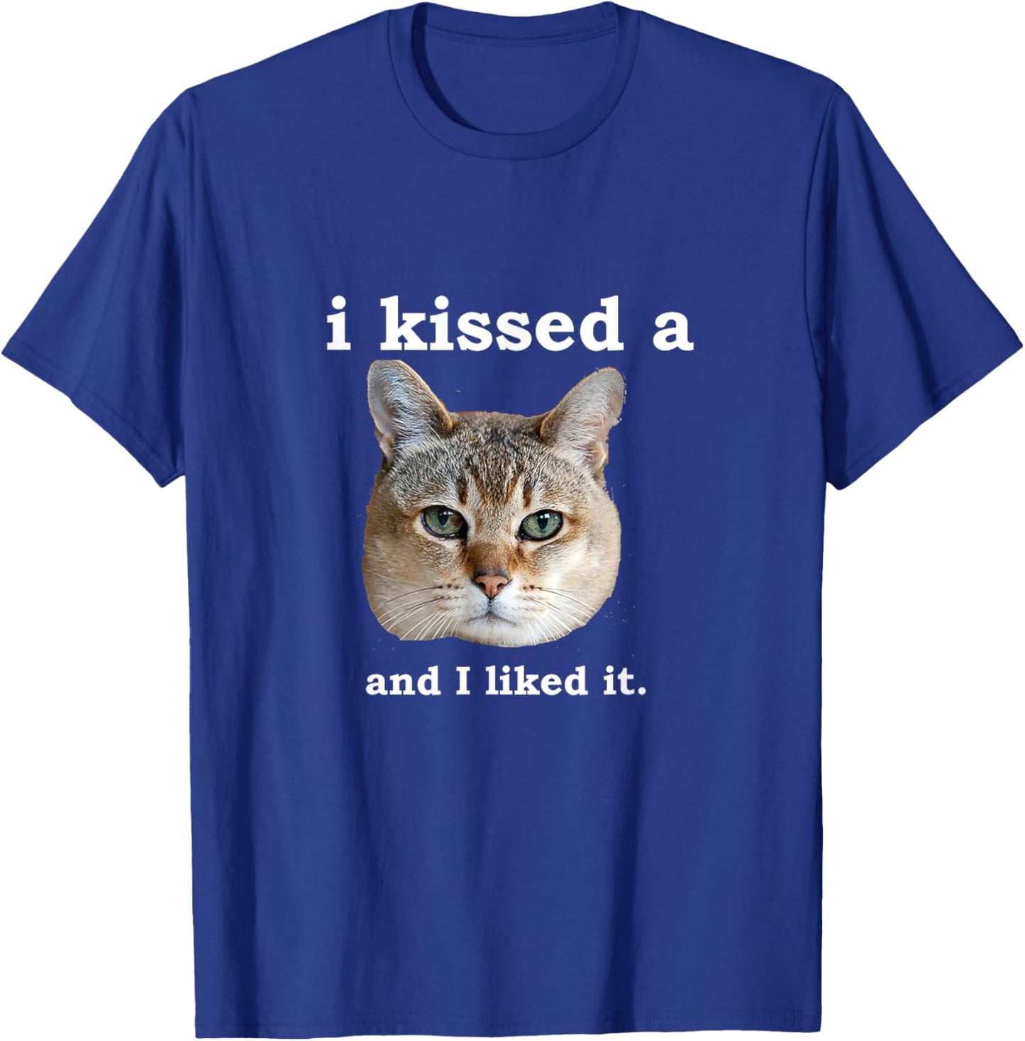 I Kissed a Cat and I Liked it Funny Novelty Design Women Girls Kids T-Shirt - T-Shirt | Royal