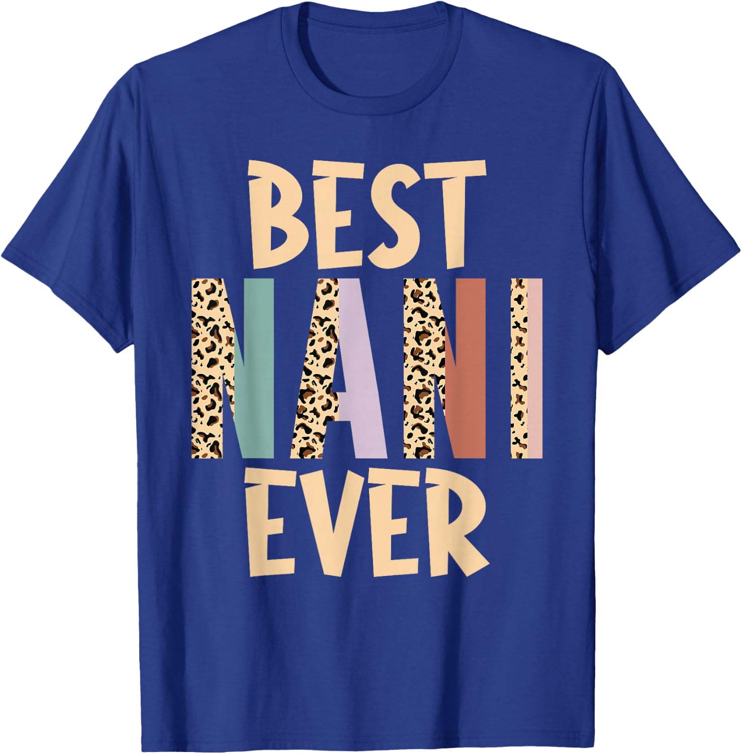Best Nani Ever Gifts Leopard Print Mothers Day T-Shirt - T-Shirt | Royal