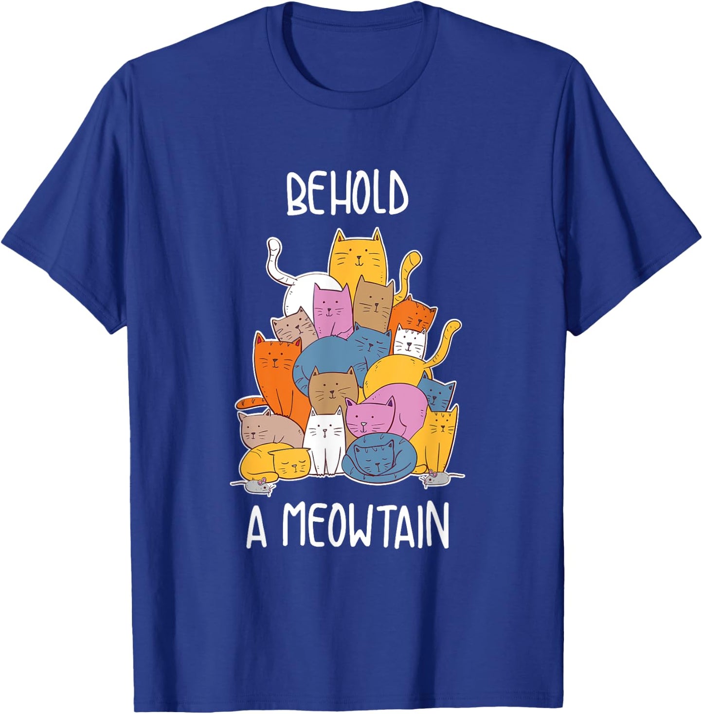 Behold A Meowtain Funny Cat Lover Gift T-Shirt - T-Shirt | Royal