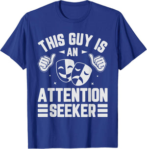 This Guy Is An Attention Seeker T-Shirt - T-Shirt | Royal