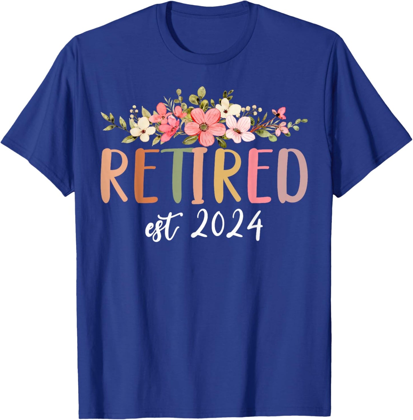 Retired 2024 Funny Retirement Men 2024 Wildflower T-Shirt - T-Shirt | Royal