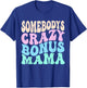 Somebody's Crazy Bonus Mom of the Birthday Girl Stepmother T-Shirt - T-Shirt | Royal
