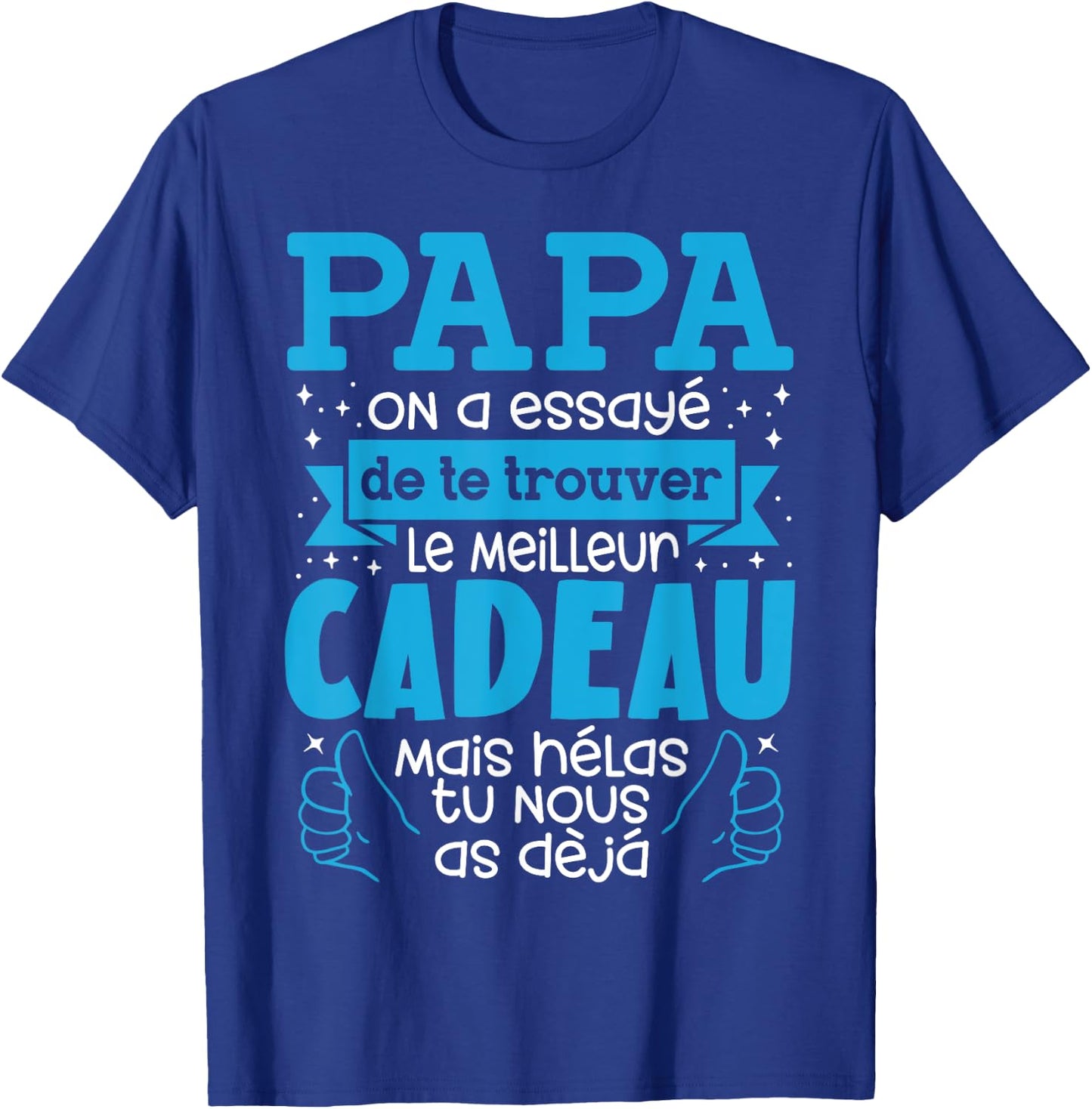 Father's Day Gift Dad Tried To Find Best , Black, S T-Shirt - T-Shirt | Royal