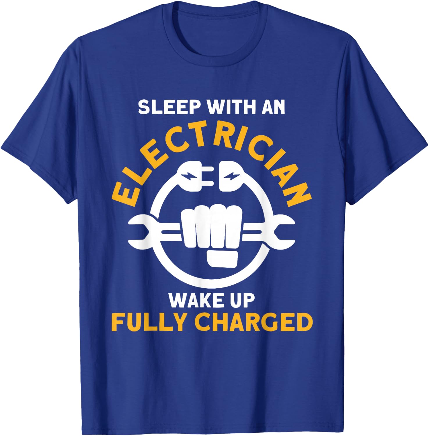 Sleep With Electrician Wake Up Fully Charged Electrician T-Shirt - T-Shirt | Royal