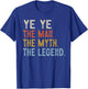 YE YE The Grandpa The Myth The Legend Fathers Day Vintage T-Shirt - T-Shirt | Royal