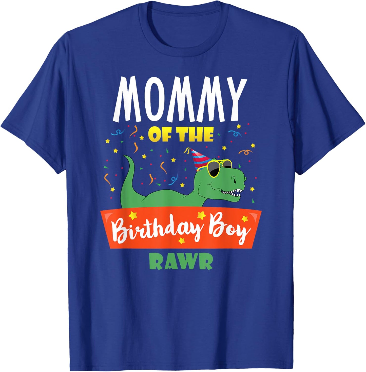 Mommy of the Birthday Boy Funny Dinosaur Party Raptor T Rex T-Shirt - T-Shirt | Royal