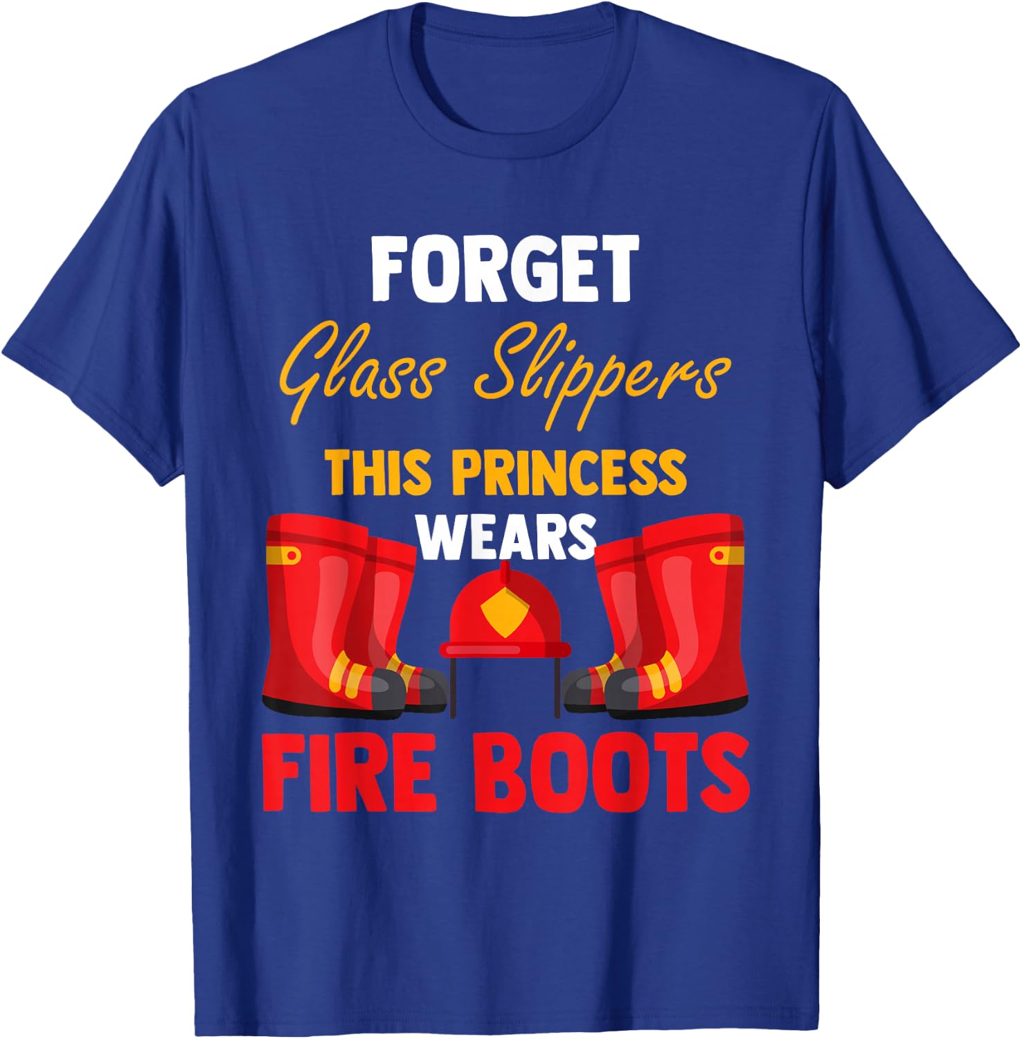 Firewomen Heroes Female Firefighter Women Fire Boots T-Shirt - T-Shirt | Royal