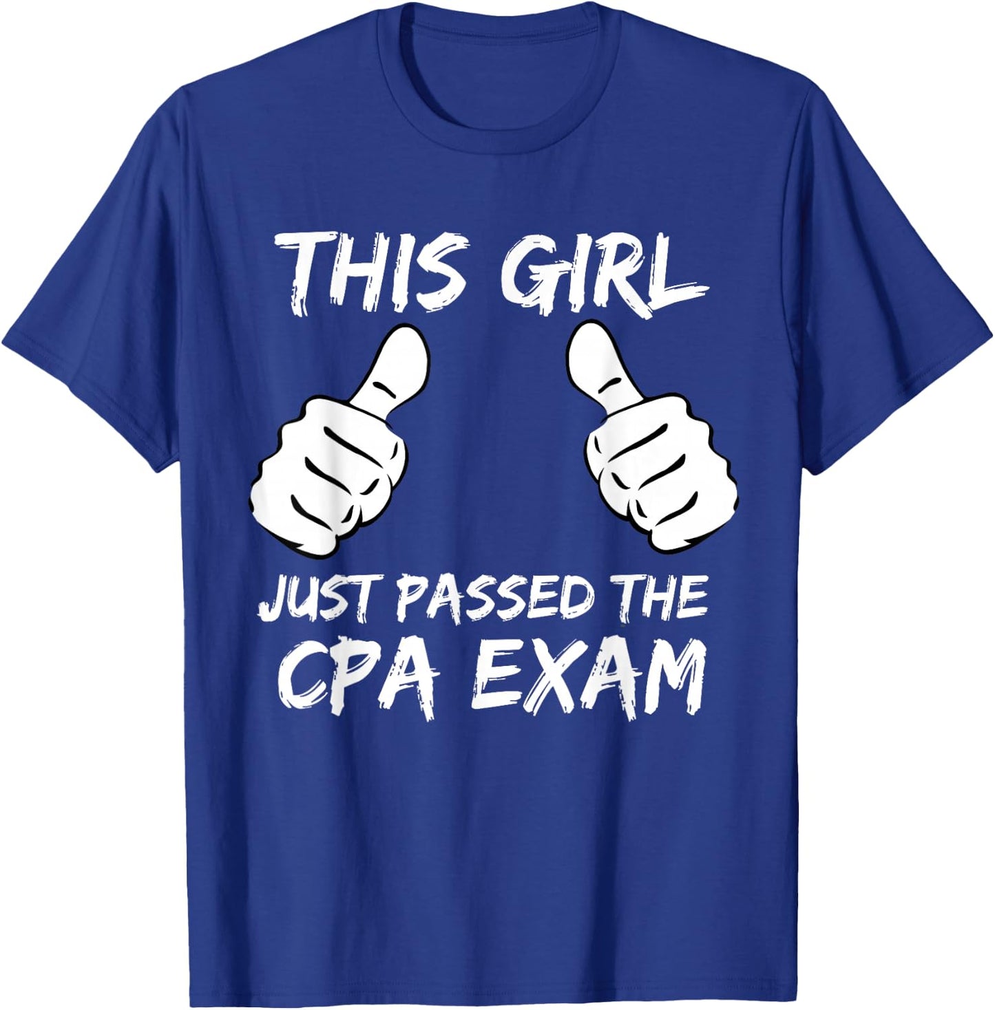 This Girl Just Passed the CPA Exam . T-Shirt - T-Shirt | Royal