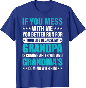 If You Mess With me You Better Run For Your Life Because My T-Shirt - T-Shirt | Royal