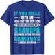 If You Mess With me You Better Run For Your Life Because My T-Shirt - T-Shirt | Royal