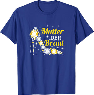 Brautmutter Polterabend Hochzeit Mama Mutter der Braut T-Shirt - T-Shirt | Royal