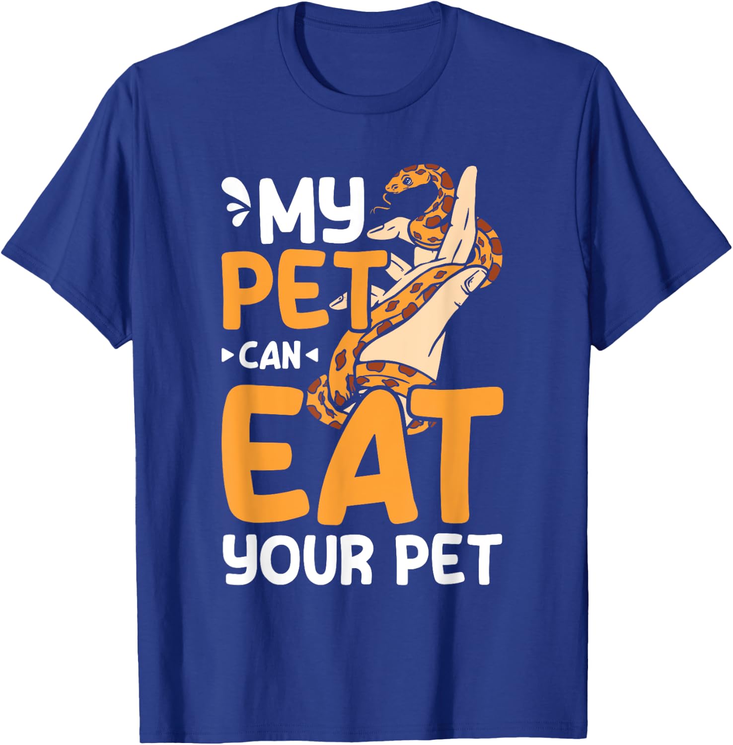 My pet can eat your pet corn snake T-Shirt - T-Shirt | Royal