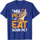 My pet can eat your pet corn snake T-Shirt - T-Shirt | Royal
