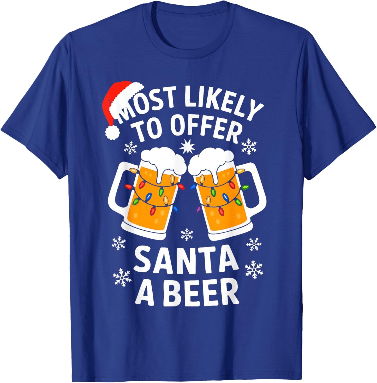 Most Likely To Offer Santa A Beer Shirt Christmas Drinking T-Shirt - T-Shirt | Royal