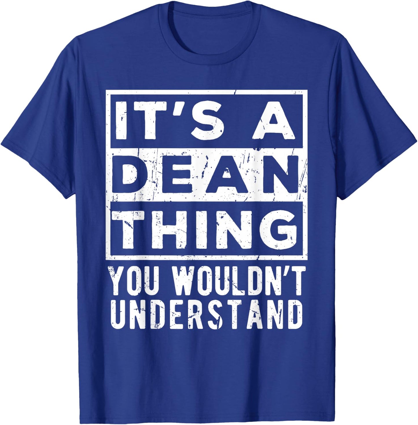 Its a Dean Thing You Wouldn't Understand Funny Name Quote T-Shirt - T-Shirt | Royal