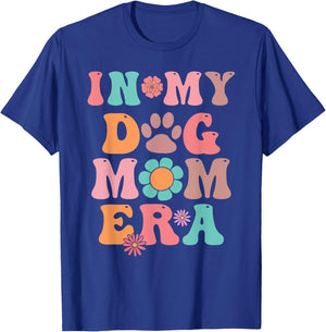 In My Dog Mom Era Last Minute Birthday Idea Men Women T-Shirt - T-Shirt | Royal