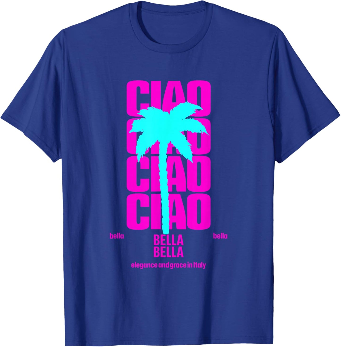 Ciao Bella Hi Beautiful Italian Quote T-Shirt - T-Shirt | Royal