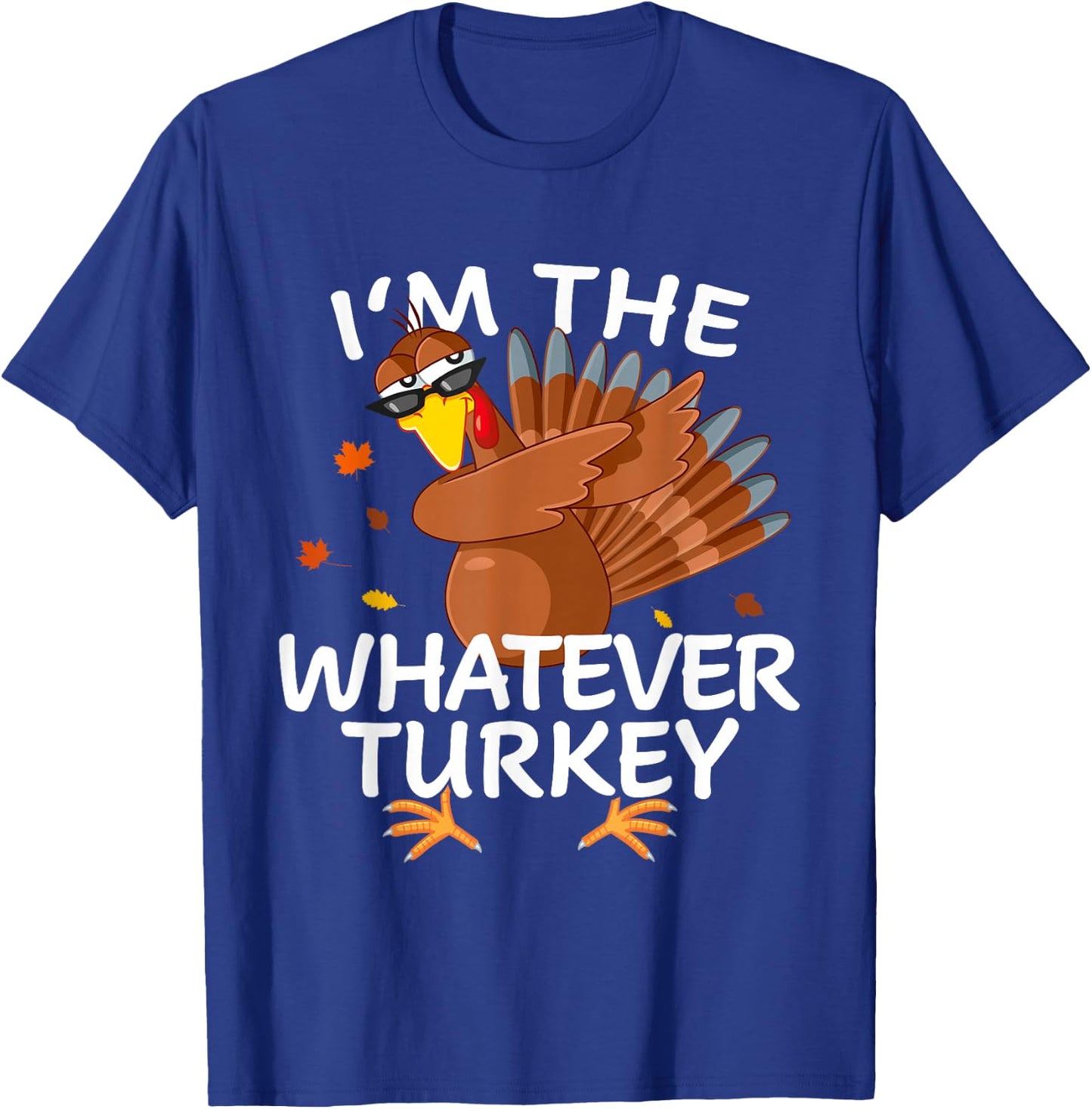 Whatever Turkey Matching Outfit Thanksgiving Pajamas Family T-Shirt - T-Shirt | Royal