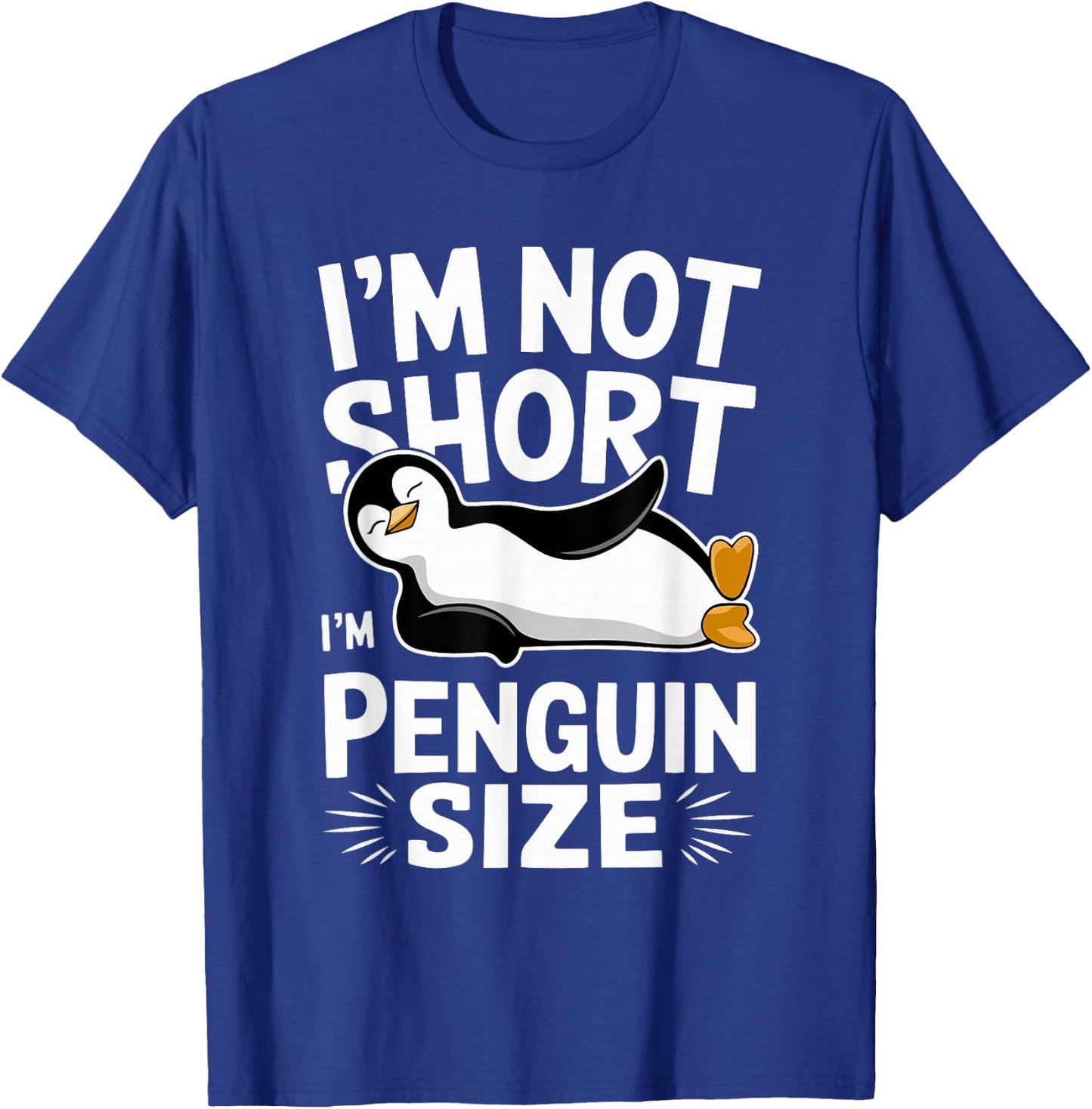 I'm Not Short I'm Penguin Size Funny & Cute Penguin T-Shirt - T-Shirt | Royal
