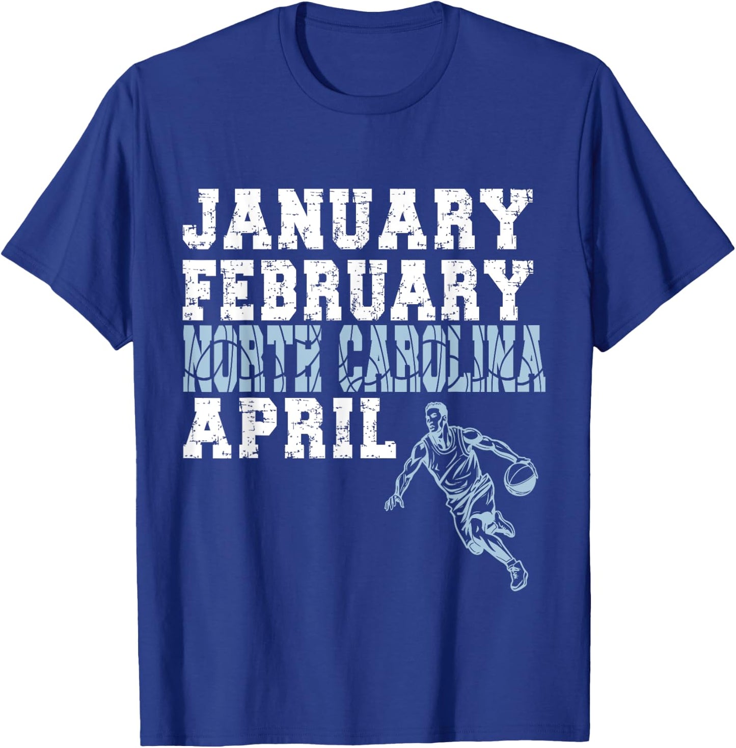Funny January February North Carolina April T-Shirt - T-Shirt | Royal