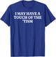 I May Have A Touch Of The 'tism Sarcastic Saying T-Shirt - T-Shirt | Royal
