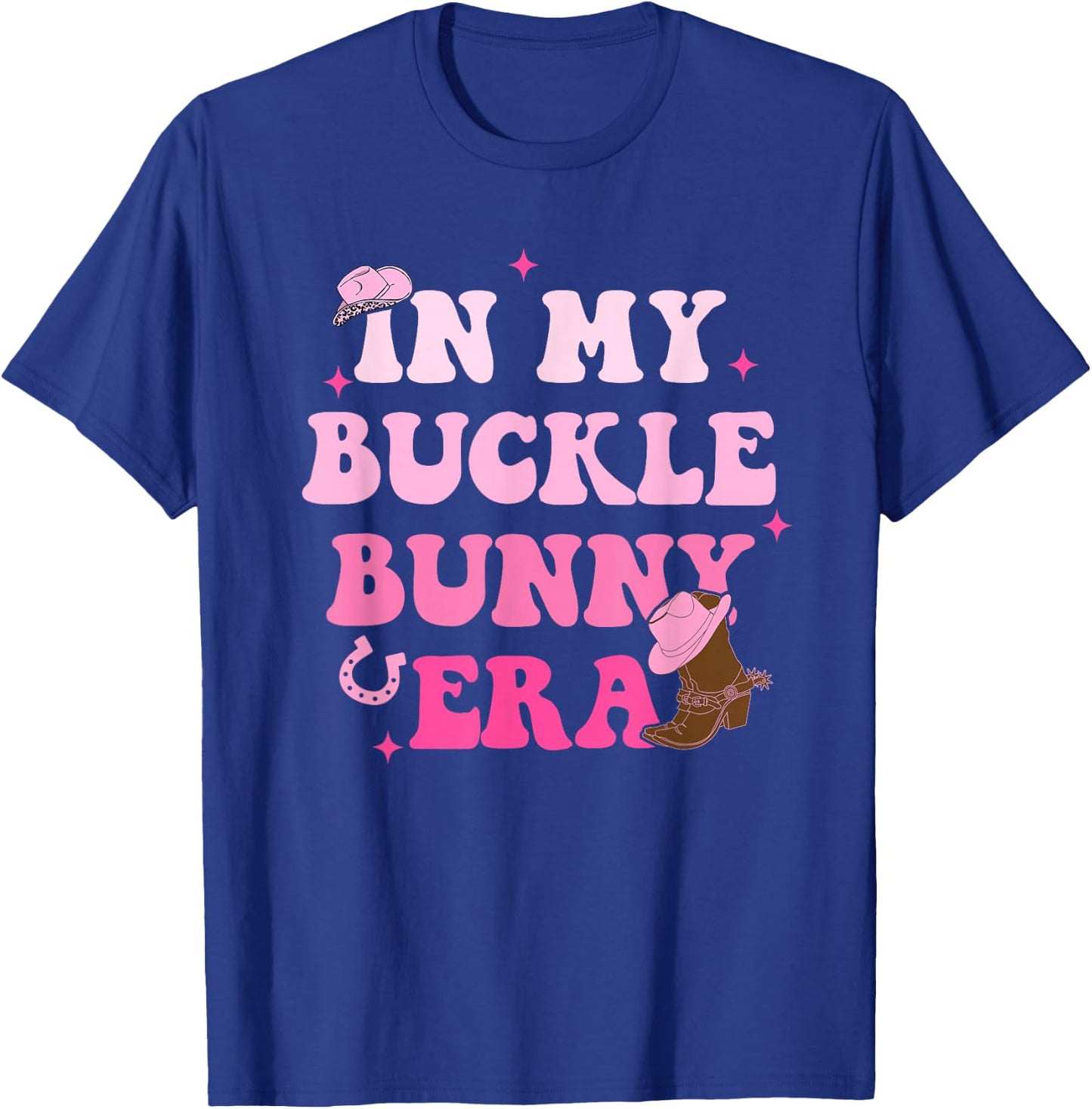 In My Buckle Bunny Era Design T-Shirt - T-Shirt | Royal