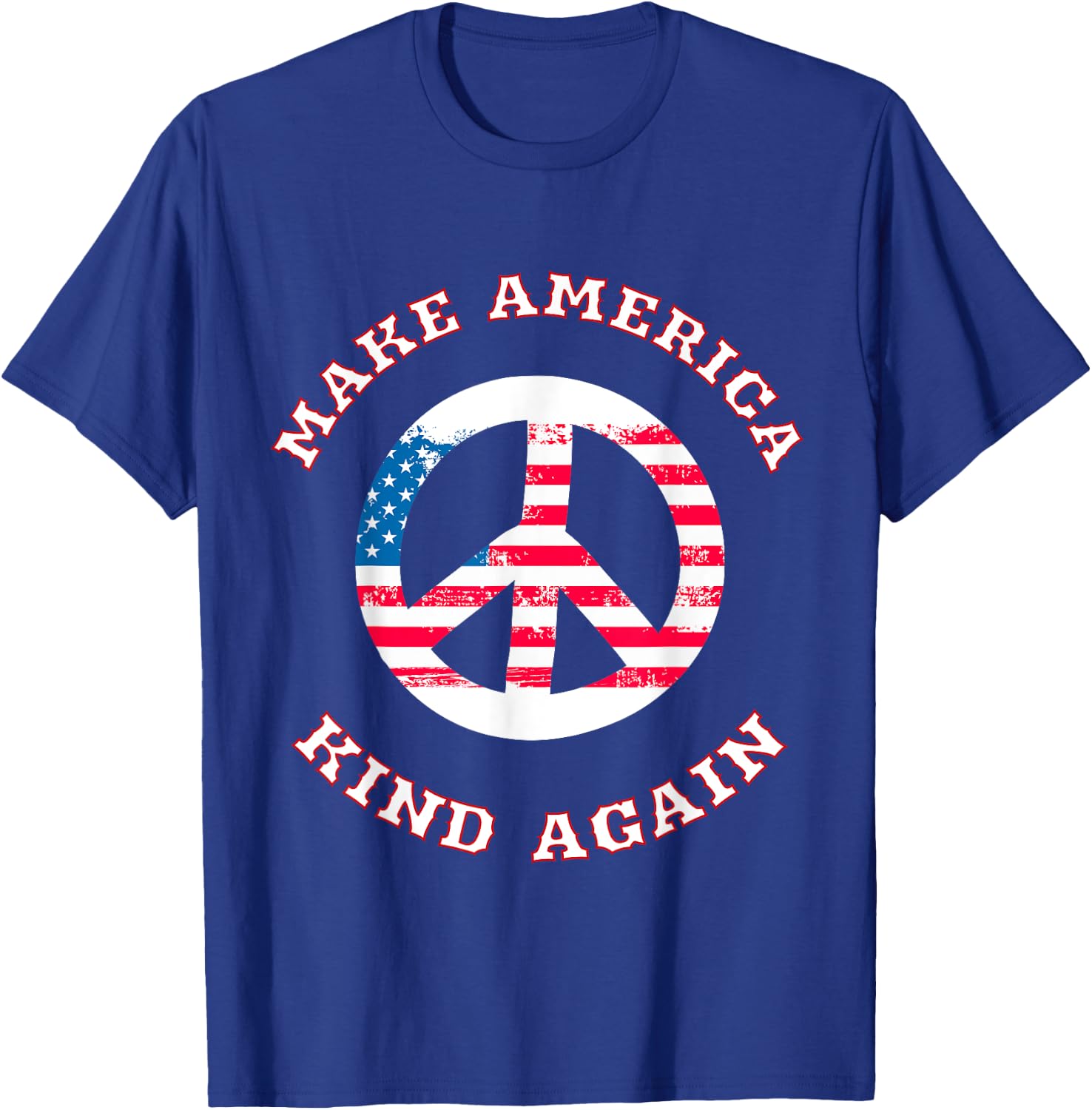 Make America Kind Again T Shirt - America Flag Peace Shirt T-Shirt - T-Shirt | Royal
