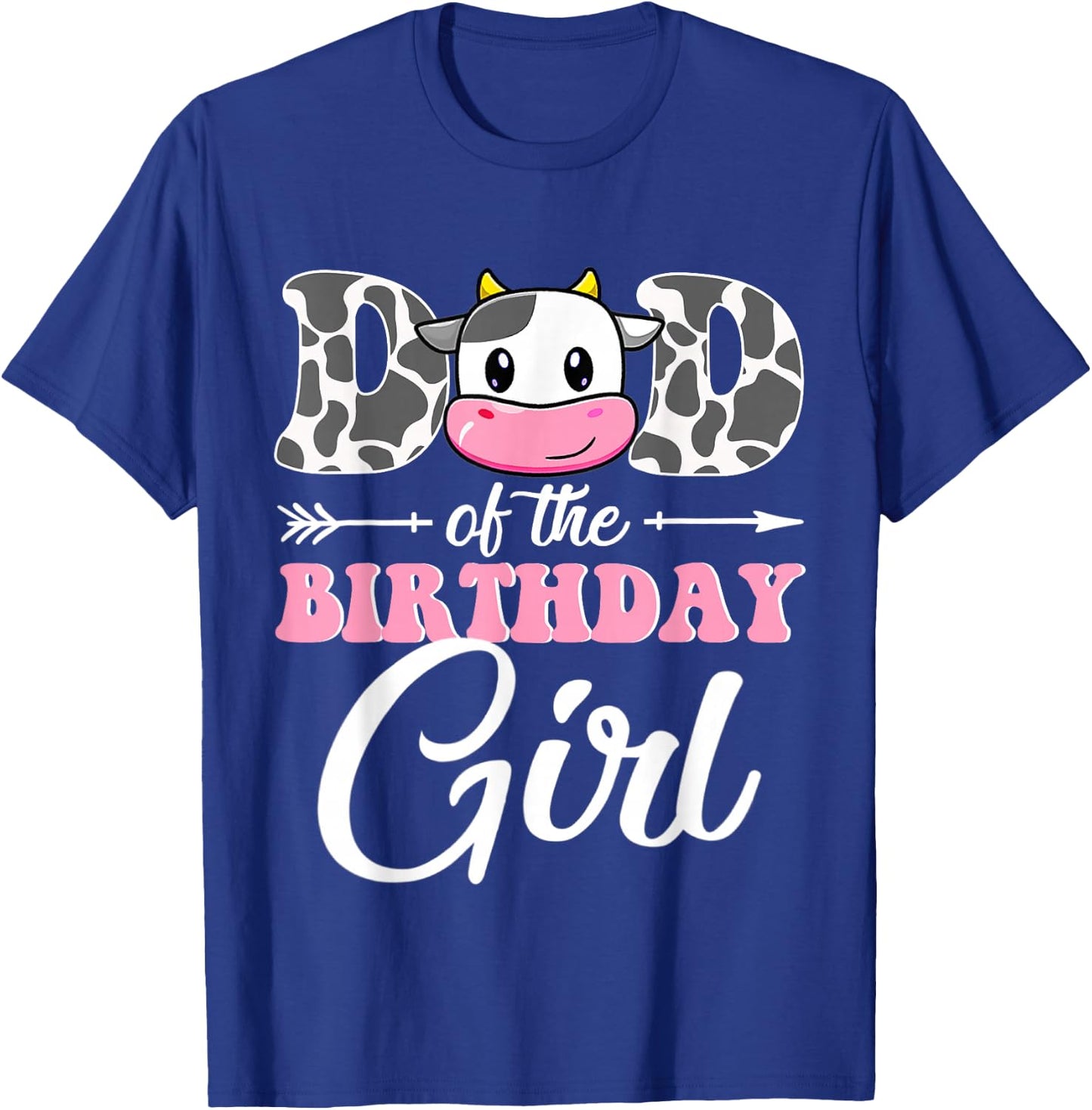 Dad Of The Birthday Girl Matching Farm Cow Father Daddy Papa T-Shirt - T-Shirt | Royal