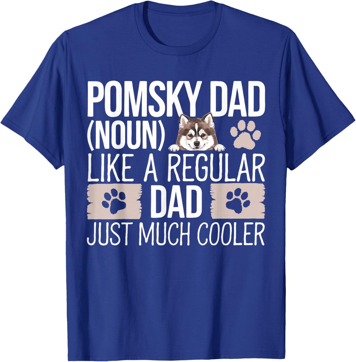 Pomsky Dad Pomsky Dog Owner Father Pomsky T-Shirt - T-Shirt | Royal