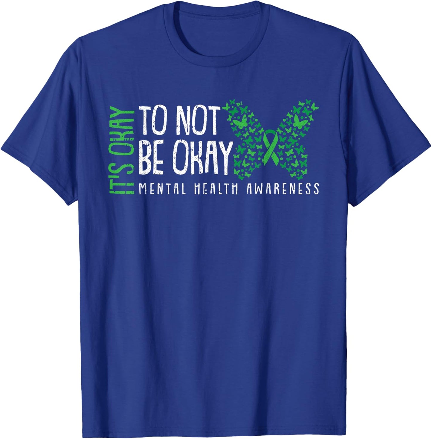 Its Ok Not To Be Ok Mental Health Awareness Butterfly Ribbon T-Shirt - T-Shirt | Royal
