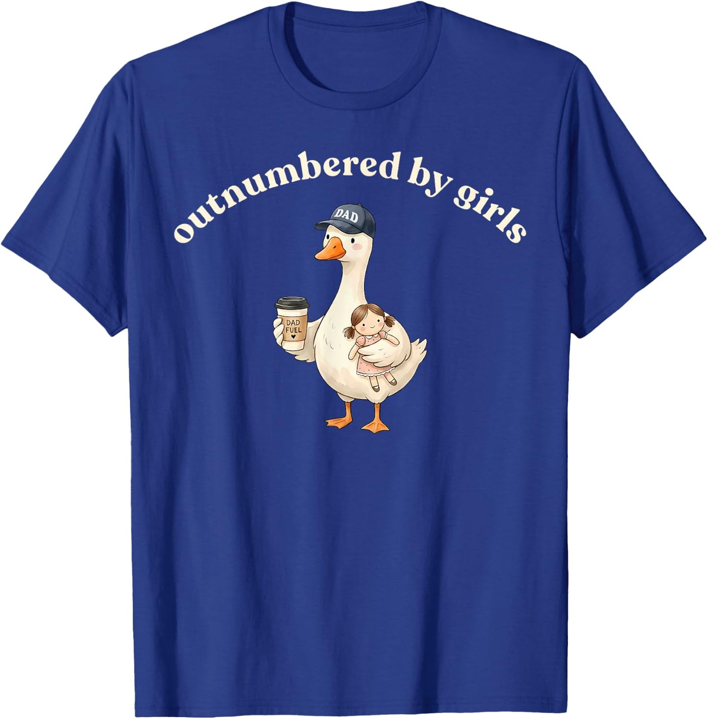 Funny Dad Goose Cute Outnumbered By Girls Fathers Day T-Shirt - T-Shirt | Royal