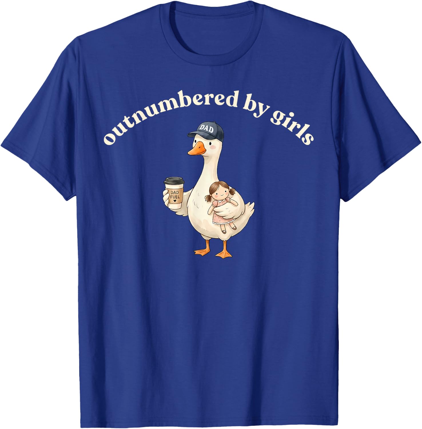 Funny Dad Goose Cute Outnumbered By Girls Fathers Day T-Shirt - T-Shirt | Royal